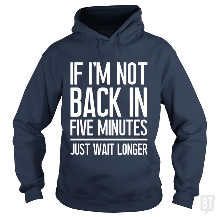 Back In Five Minutes - BustedTees.com