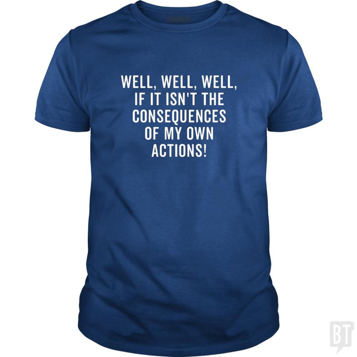 The Consequences - BustedTees.com