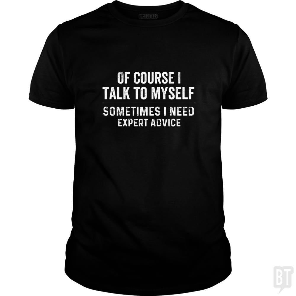 Of course  i need expert advice - BustedTees.com