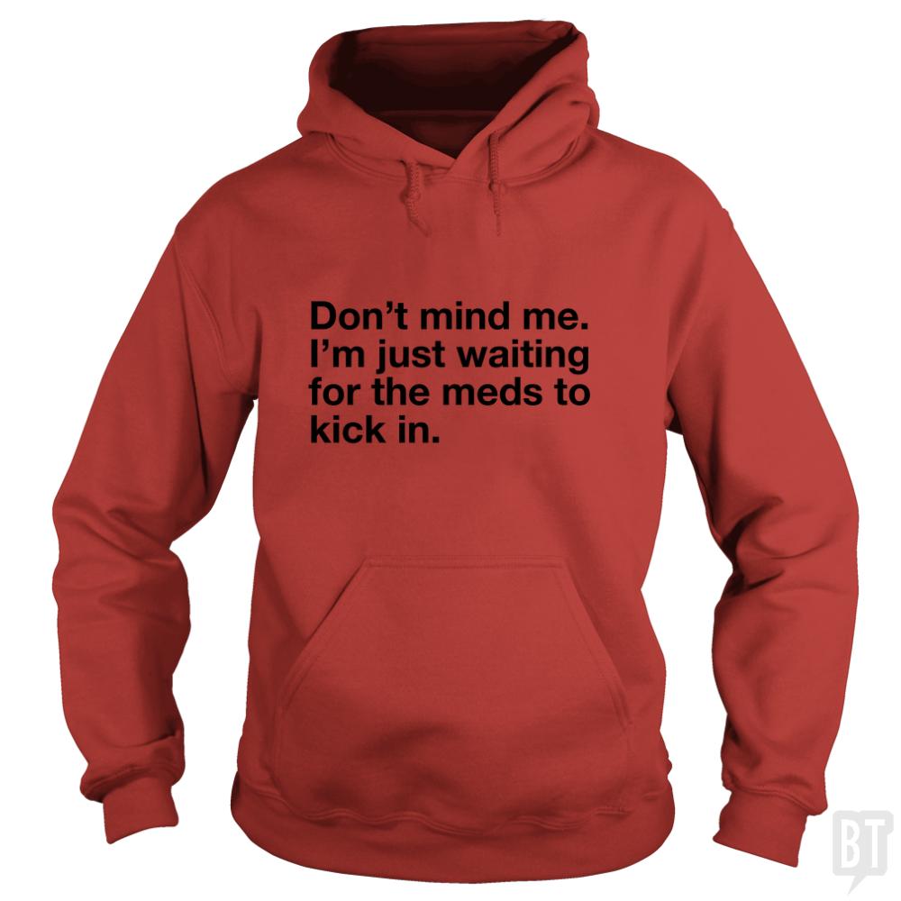 Dont Mind Me... - BustedTees.com