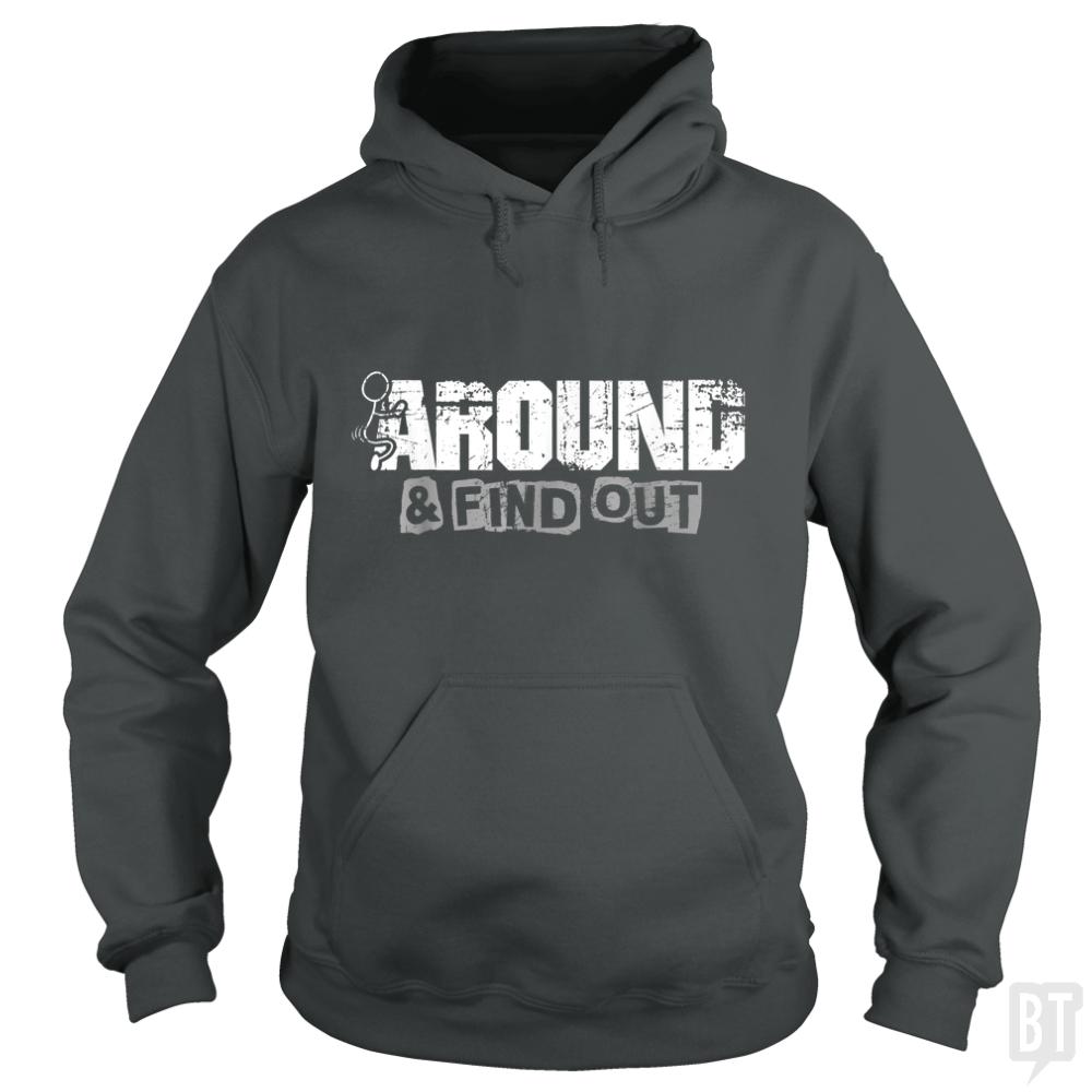 F Around And Find Out - BustedTees.com