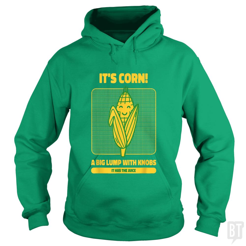 It?s Corn - BustedTees.com