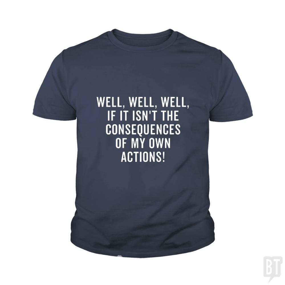 The Consequences Kids Shirt - BustedTees.com