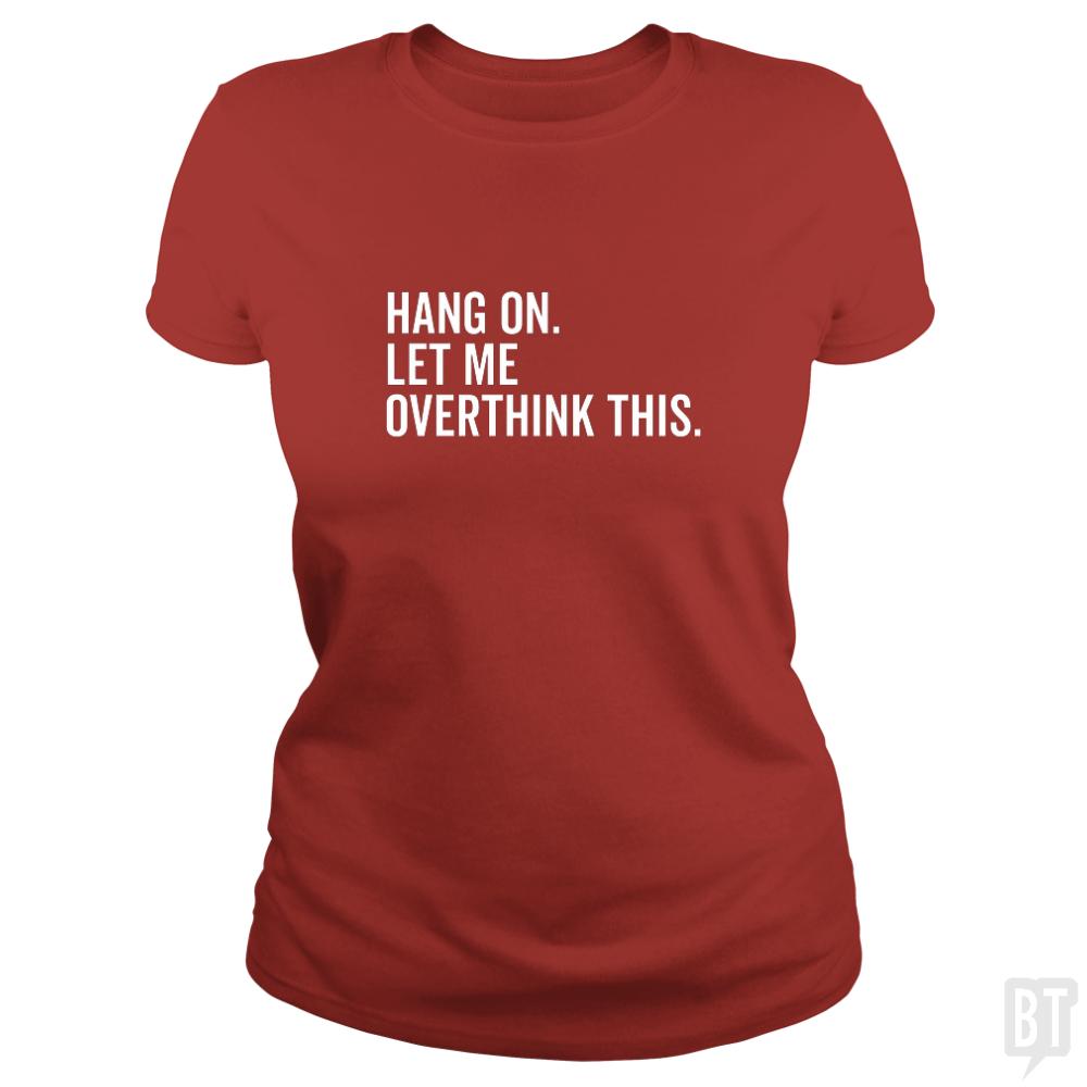 Let Me Overthink This - BustedTees.com