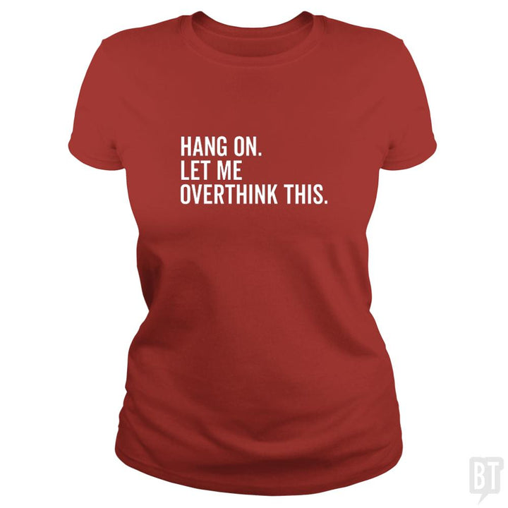 Let Me Overthink This - BustedTees.com