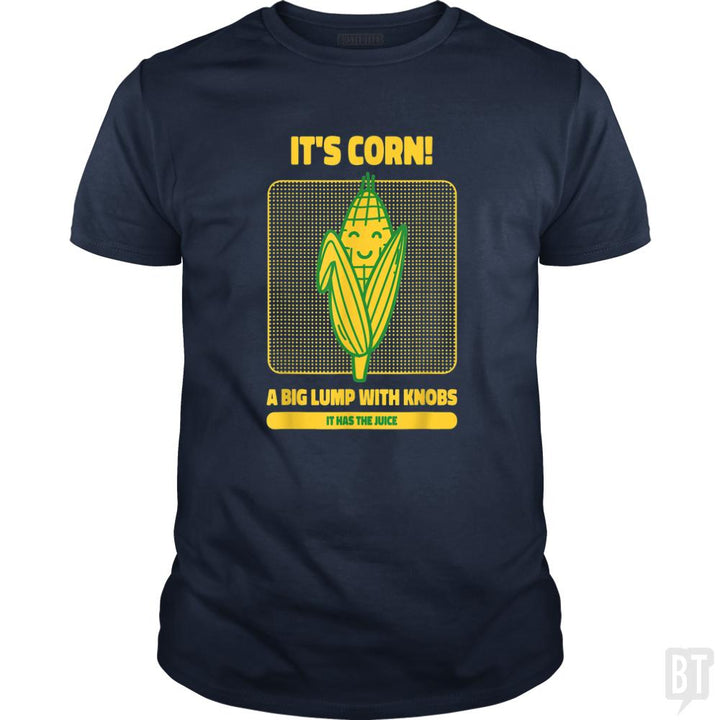 It?s Corn - BustedTees.com