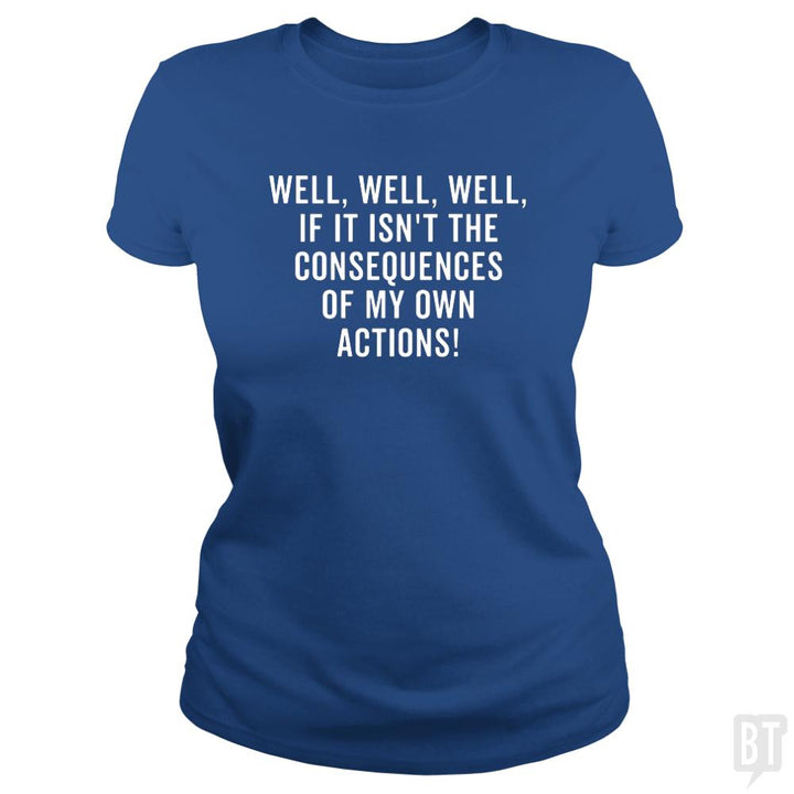 The Consequences - BustedTees.com