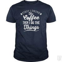 Load image into Gallery viewer, Drink Coffee Then Do The Things - BustedTees.com
