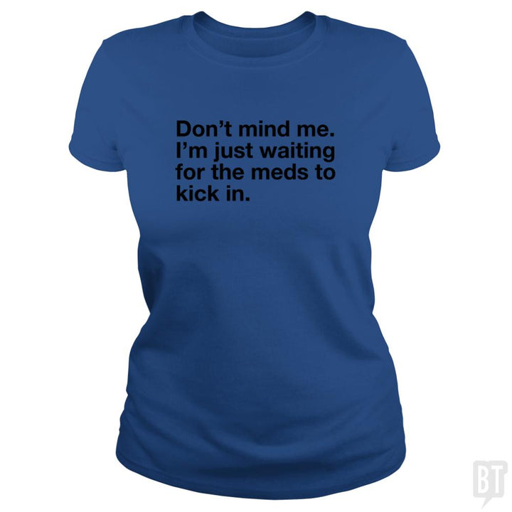 Dont Mind Me... - BustedTees.com