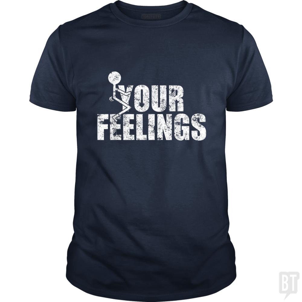 Fuck Your Feelings Grunge Vintage - BustedTees.com