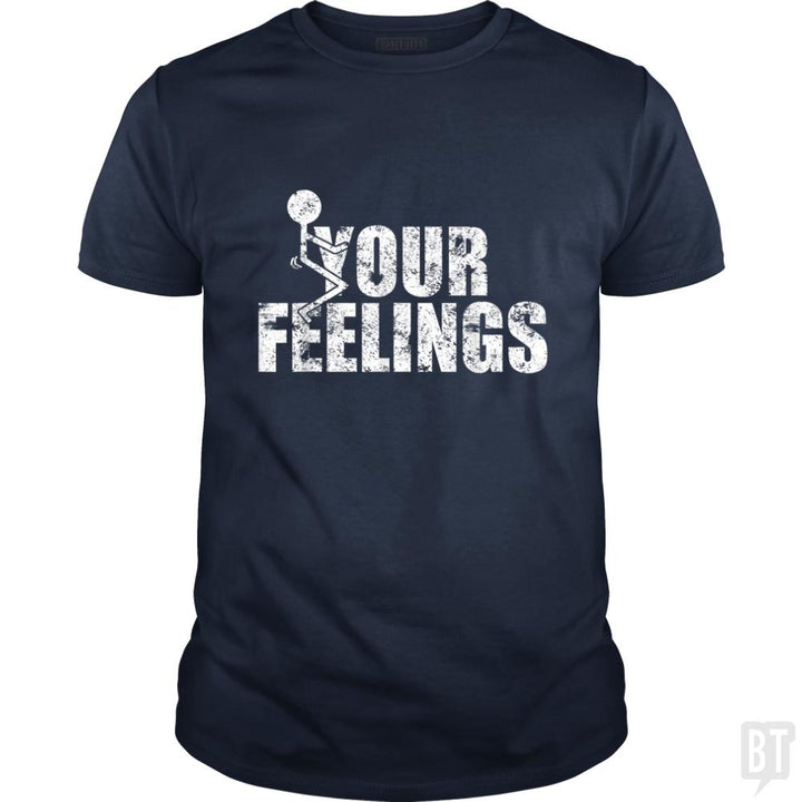 Fuck Your Feelings Grunge Vintage - BustedTees.com