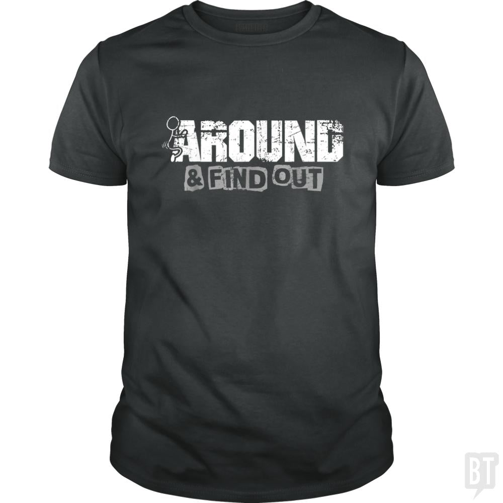 F Around And Find Out - BustedTees.com