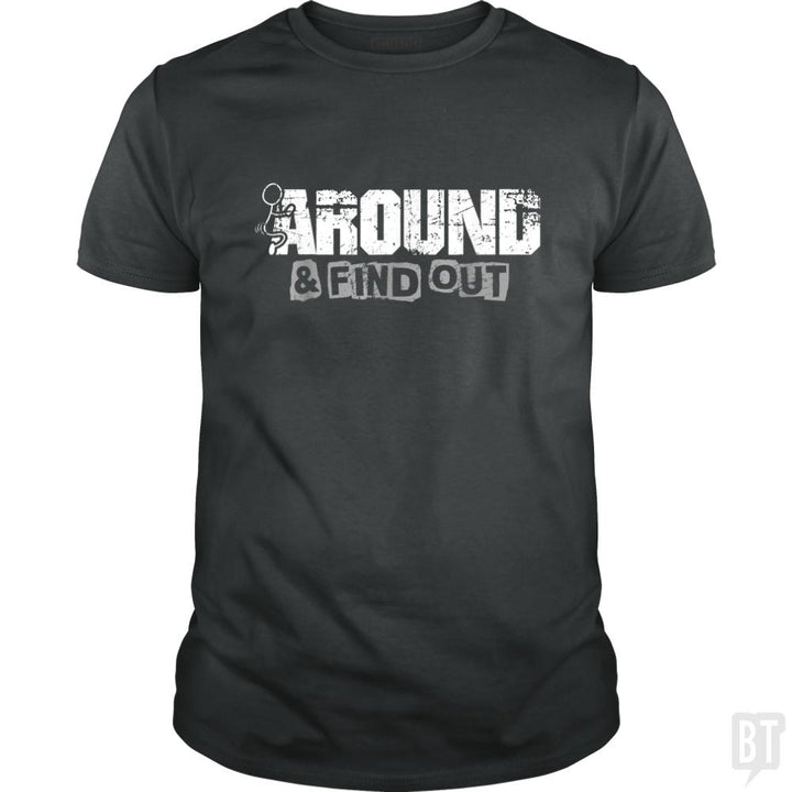 F Around And Find Out - BustedTees.com