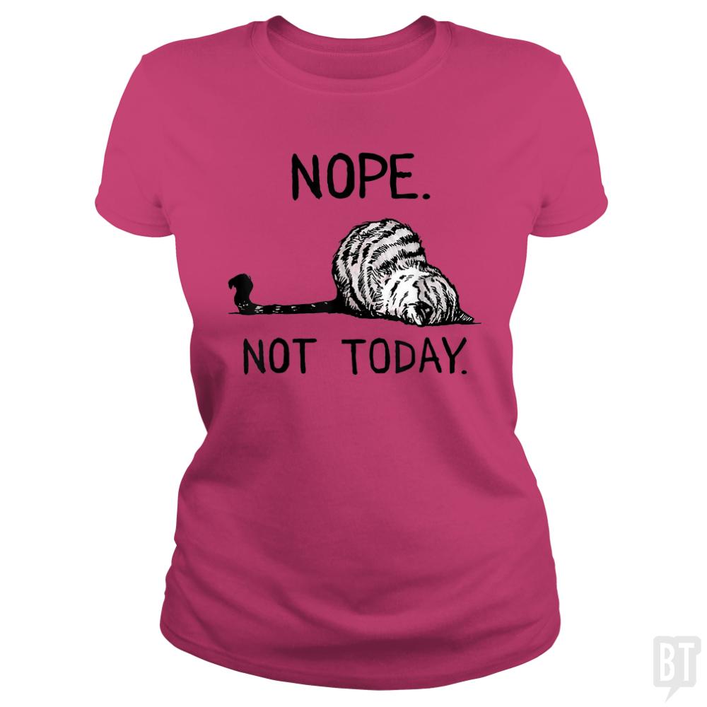Nope not today cat - BustedTees.com