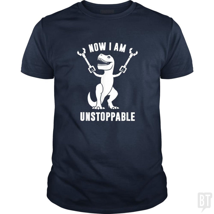 Now I Am Unstoppable - BustedTees.com