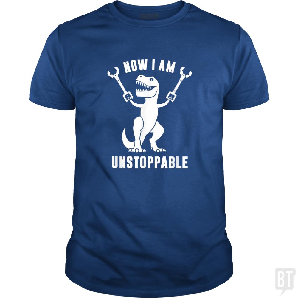 Now I Am Unstoppable - BustedTees.com