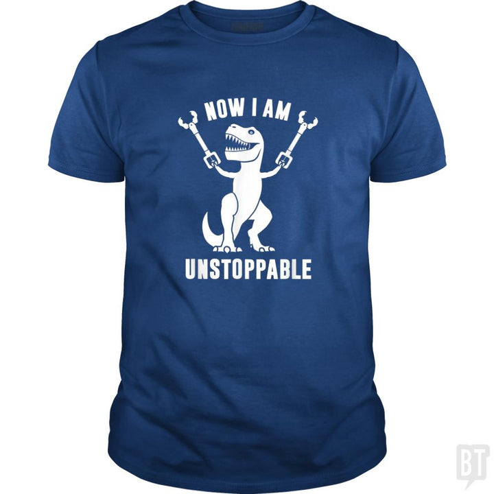 Now I Am Unstoppable - BustedTees.com