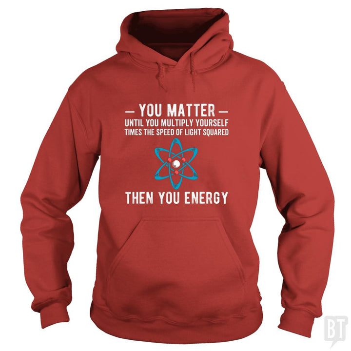 You Matter Until You Multiply - BustedTees.com