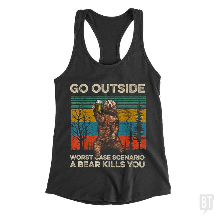 Go Outside Worst Case Scenario A Bear Kills You Tank Tops - BustedTees.com