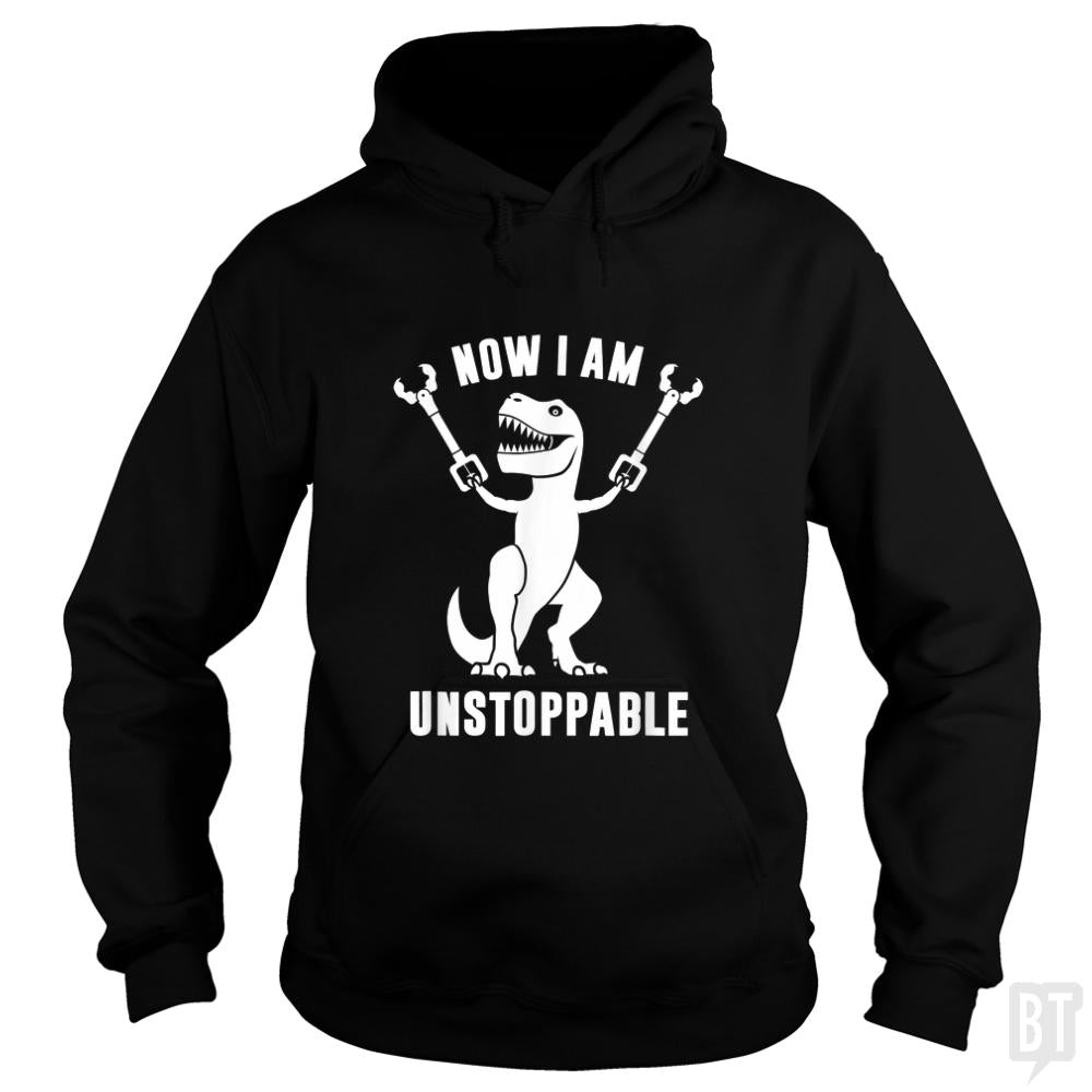 Now I Am Unstoppable - BustedTees.com