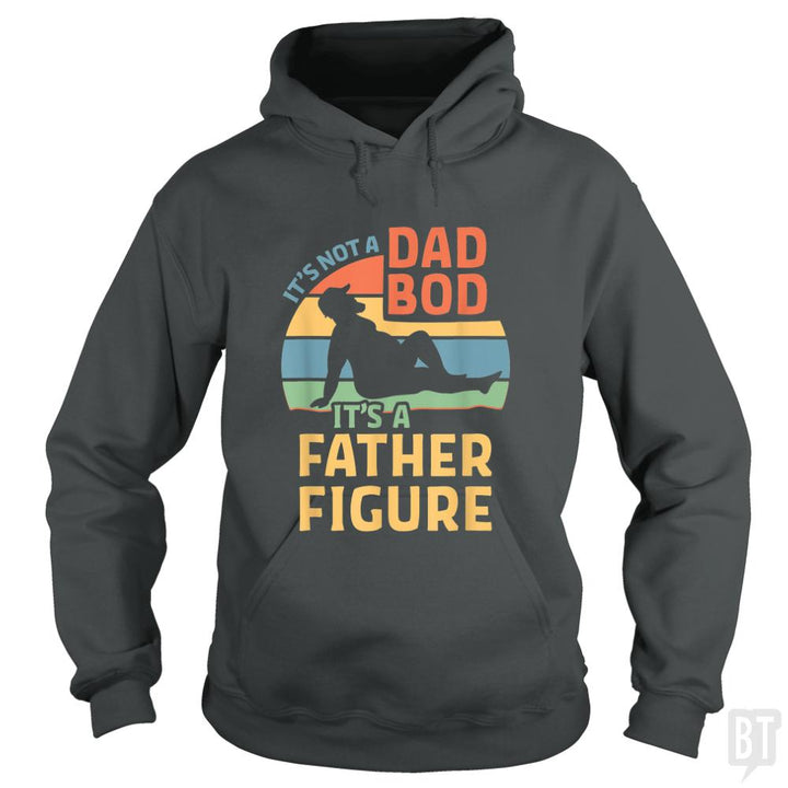 Mens Its Not a Dad Bod Its a Father Figure - BustedTees.com