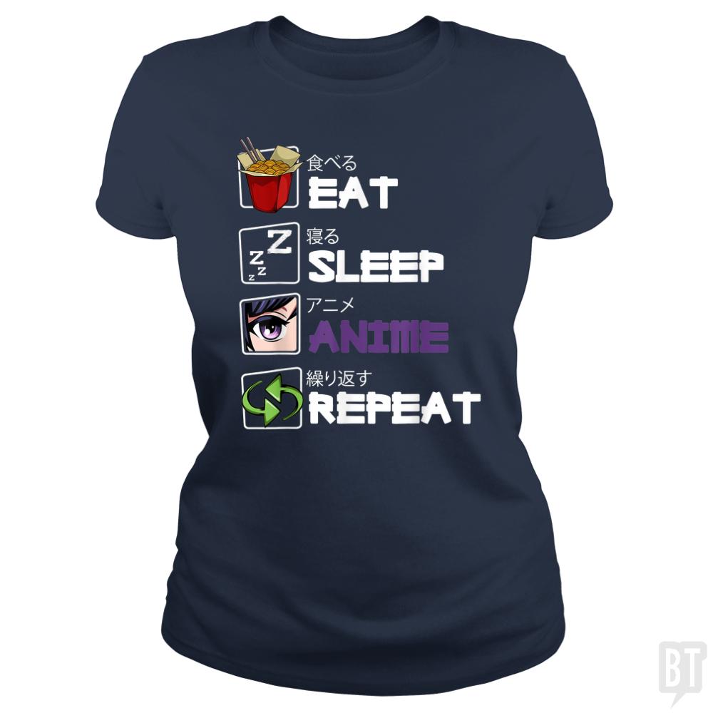 Eat Sleep Anime Repeat - BustedTees.com