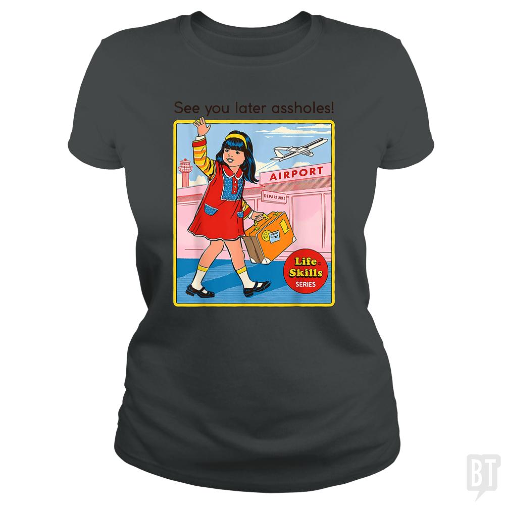 See You Later - BustedTees.com