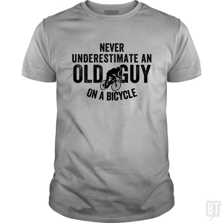 Never Underestimate An old Guy On A Bicycle - BustedTees.com