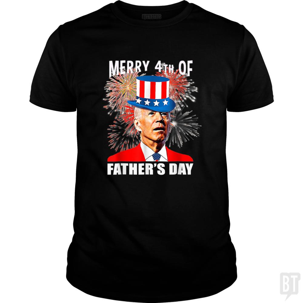 Merry 4th Of Fathers Day - BustedTees.com