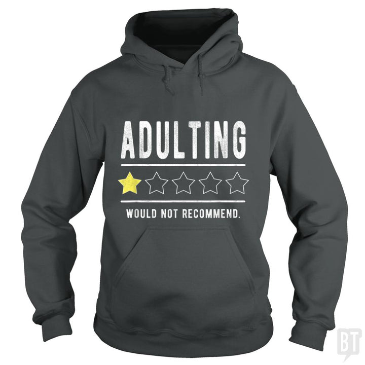 Adulting Would Not Recommend Funny Sayings One Sta - BustedTees.com