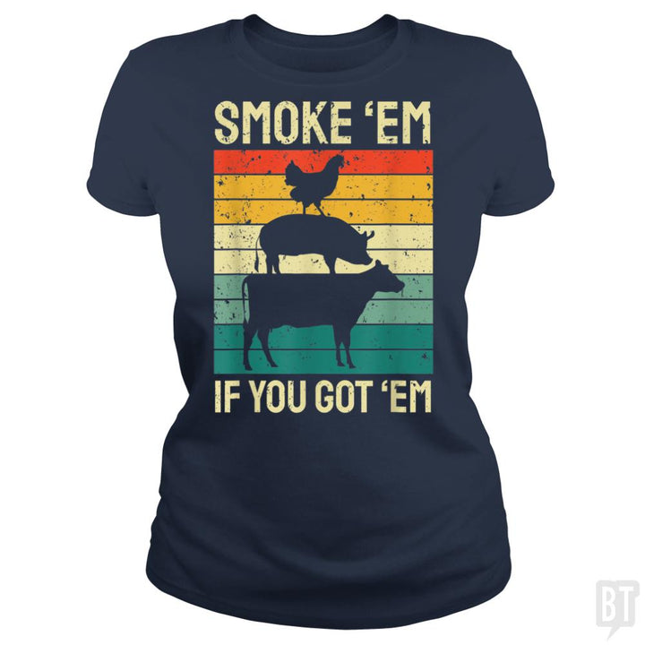Smoke Em If you Got Em - BustedTees.com