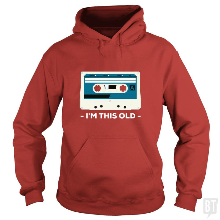 I'm This Old. The Musicassette from 80-90s. - BustedTees.com