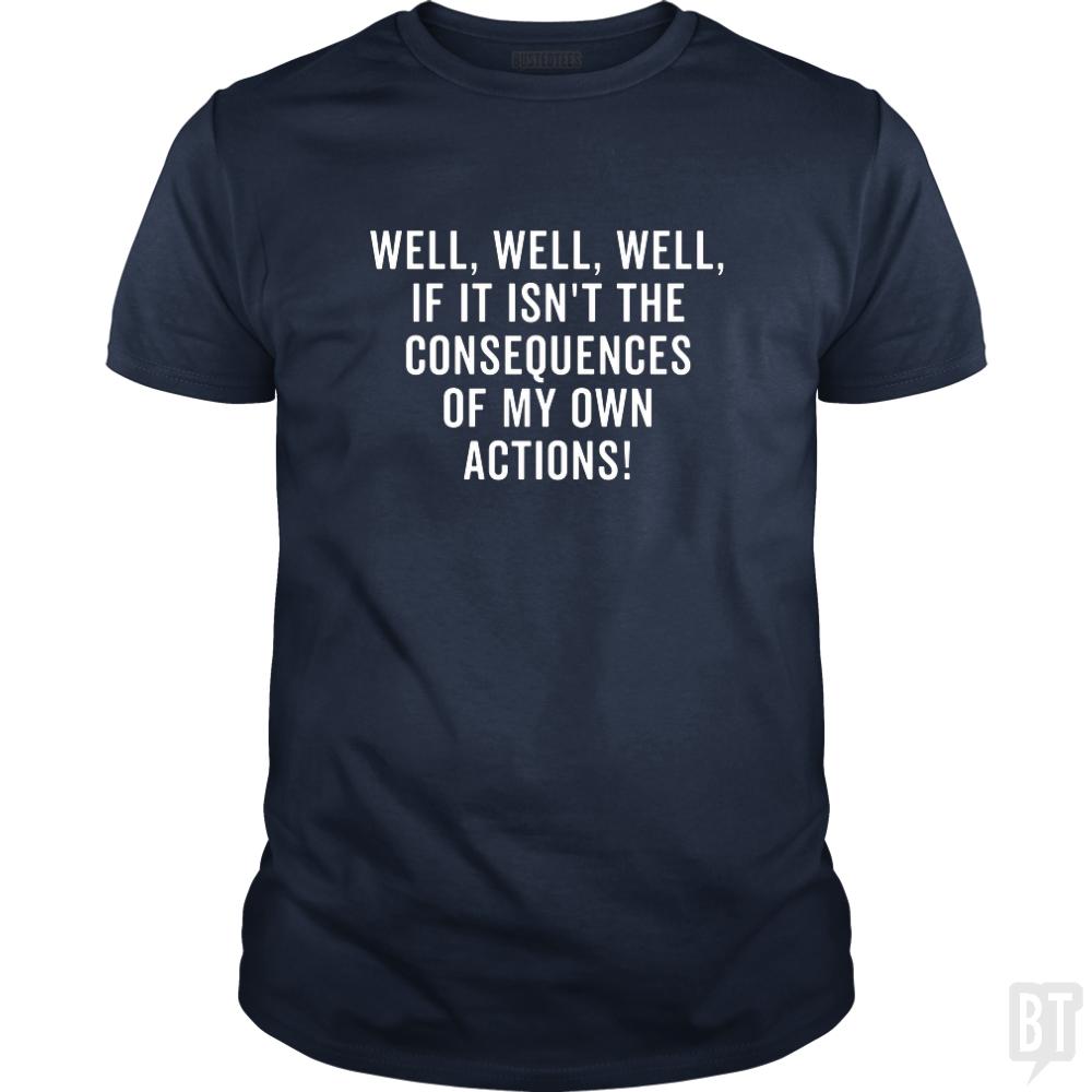 The Consequences - BustedTees.com