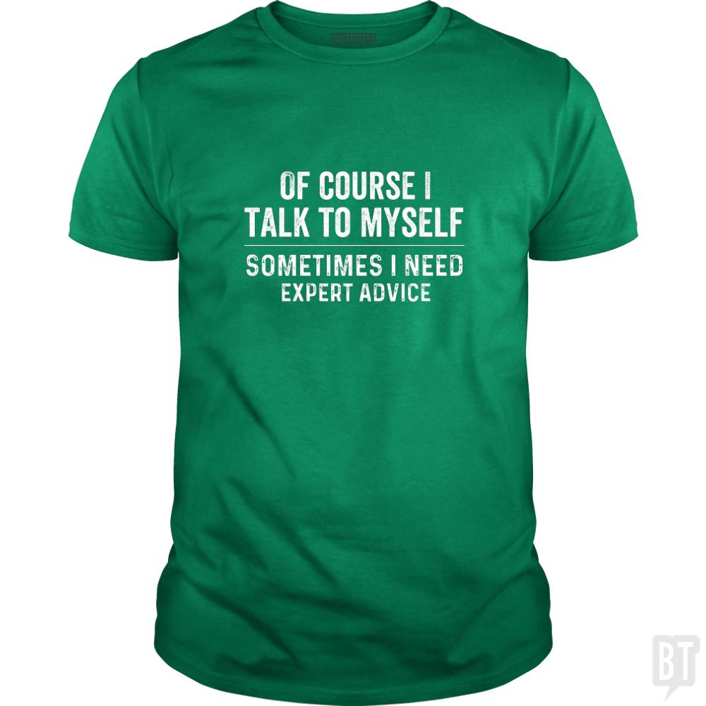 Of course  i need expert advice - BustedTees.com