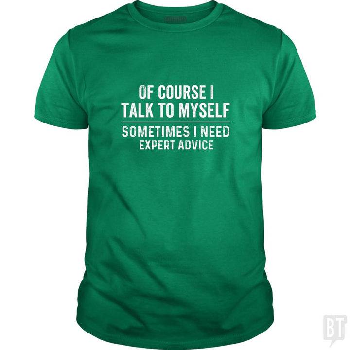 Of course  i need expert advice - BustedTees.com