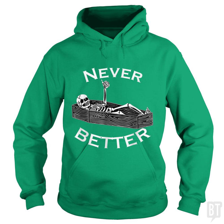 Never Better Coffin - BustedTees.com