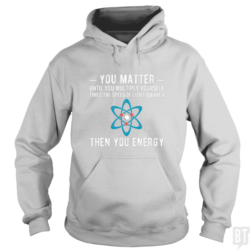 You Matter Until You Multiply - BustedTees.com