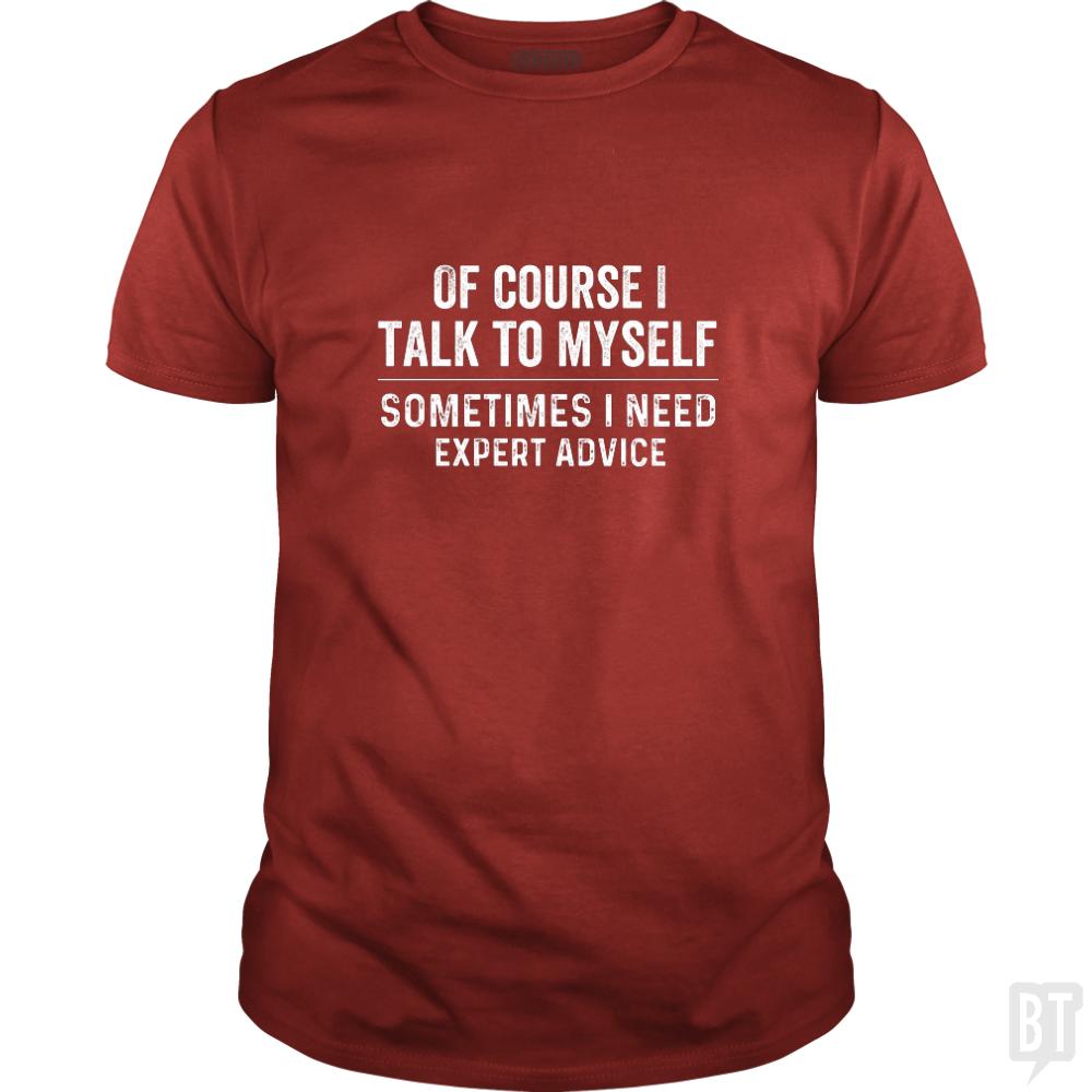 Of course  i need expert advice - BustedTees.com