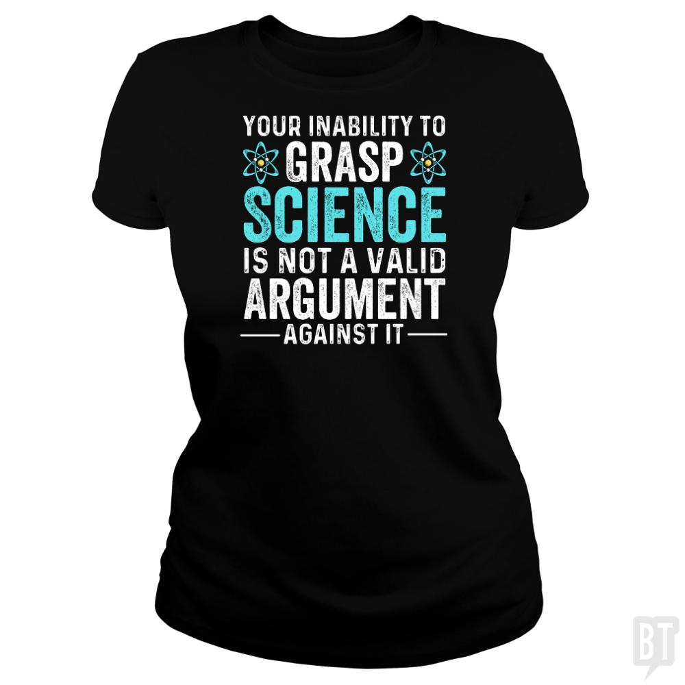 Inability To Grasp Science - BustedTees.com