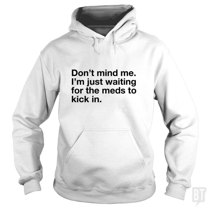 Dont Mind Me... - BustedTees.com