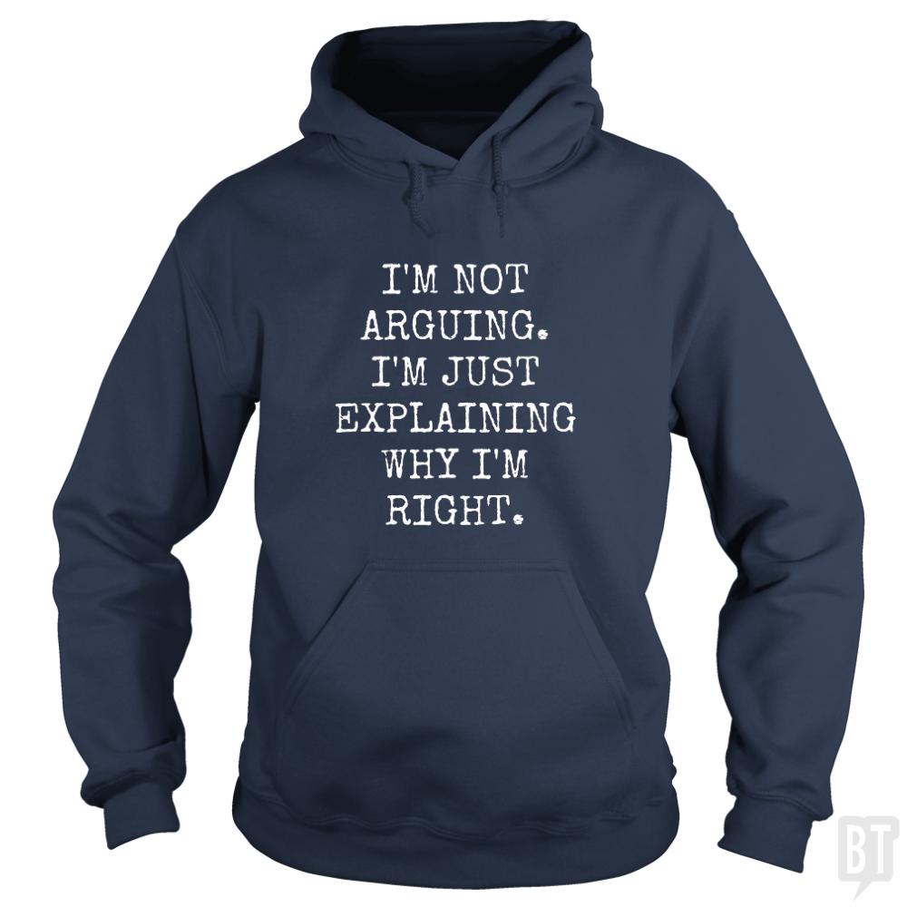 Im Not Arguing - BustedTees.com