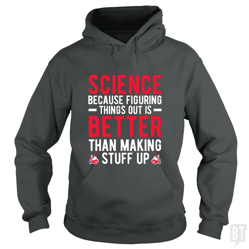 FUNNY SCIENCE QUOTE - BustedTees.com
