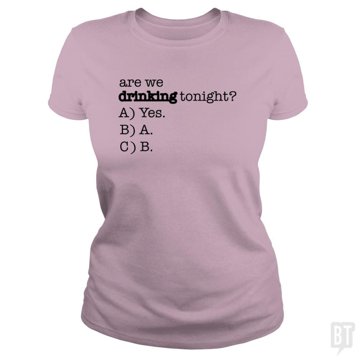 Drinking Tonight! - BustedTees.com