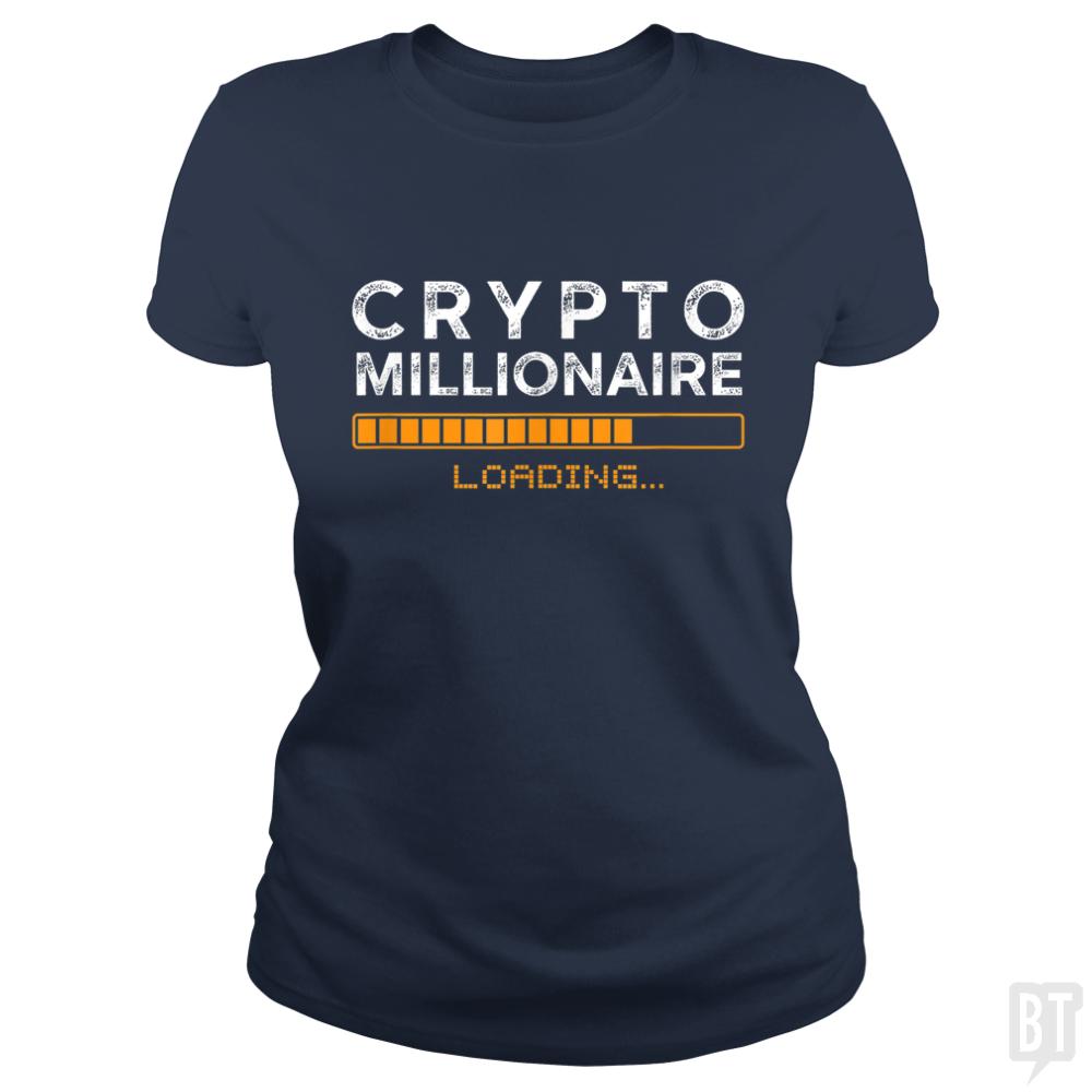 Crypto Millionaire Loading - BustedTees.com