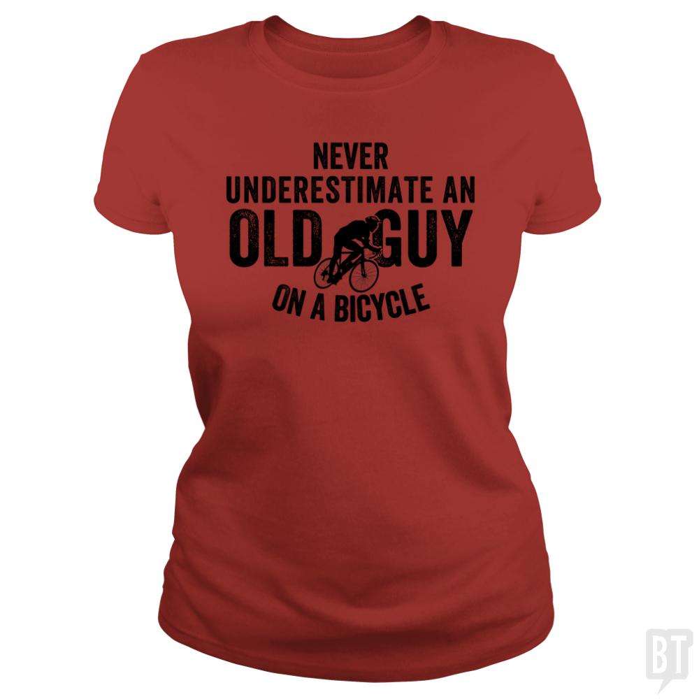Never Underestimate An old Guy On A Bicycle - BustedTees.com