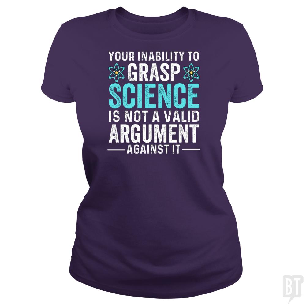 Inability To Grasp Science - BustedTees.com