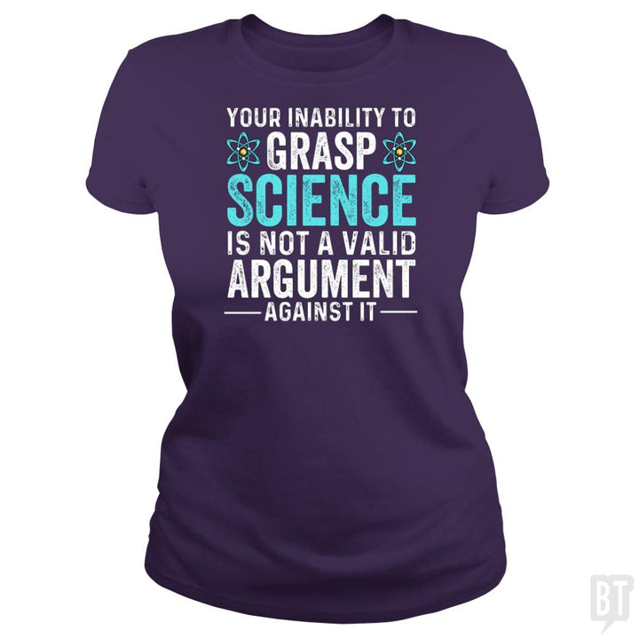 Inability To Grasp Science - BustedTees.com