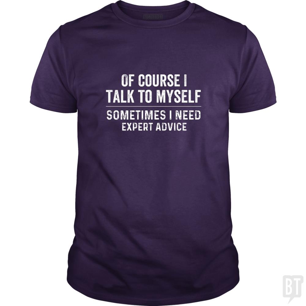 Of course  i need expert advice - BustedTees.com