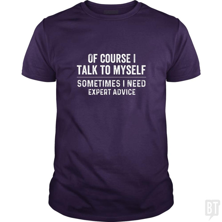 Of course  i need expert advice - BustedTees.com