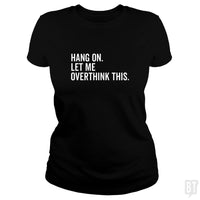 Load image into Gallery viewer, Let Me Overthink This - BustedTees.com
